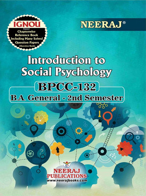 Neeraj Self Help Books For IGNOU: BPCC-132 INTRODUCTION TO SOCIAL PSYCHOLOGY (BAG-New Sem System CBCS Syllabus) Course.(Ch.-Wise Ref. Book With Previous Year Question Papers)- English Medium-LATEST EDITION(PAPERBACK/PERFECT, Neeraj Publications) Neeraj Self Help Books For IGNOU: BPCC-132 INTRODUCTION TO SOCIAL PSYCHOLOGY (BAG-New Sem System CBCS Syllabus) Course.(Ch.-Wise Ref. Book With Previous Year Question Papers)- English Medium-LATEST EDITION(PAPERBACK/PERFECT, Neeraj Publications)