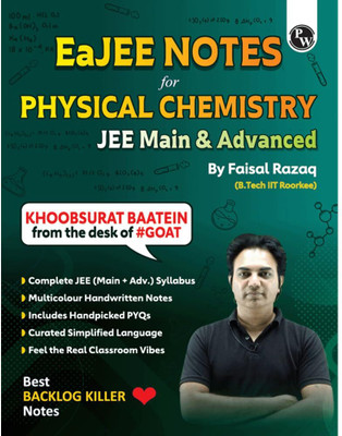 Physics Wallah PW EaJEE Handwritten Notes For Physical Chemistry By Faisal Razaq | Chapterwise And Topicwise 1200+ Questions | Complete JEE Main & Advanced Syllabus | Handpicked PYQs(Paperback, PW)