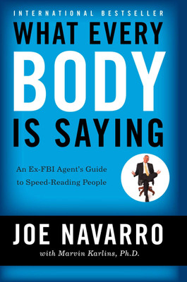 What Every Body Is Saying(Paperback, Marvin Karlins Joe Navarro)
