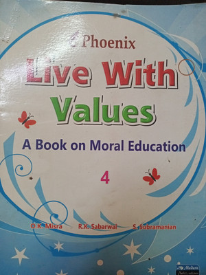 Phoenix Live With Values A Book On Moral Education 4(Paperback, O.K.Misra, R.K.Sabarwal, S.Subramanian)