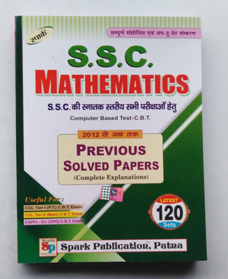 SPARK, S.S.C. MATHEMATICS, Previous Solved Paper. Graduate Level ( 2012-2022) Complete Explanations . 120 Sets. Useful For: CGL Tier-1 (P.T),CGL Tier-Ll ( Main) & CAPFs-S.I.(C.P.O.)(Paperback, Hindi, Editorial Team) SPARK, S.S.C. MATHEMATICS, Previous Solved Paper. Graduate Level ( 2012-2022) Complete Explanations . 120 Sets. Useful For: CGL Tier-1 (P.T),CGL Tier-Ll ( Main) & CAPFs-S.I.(C.P.O.)(Paperback, Hindi, Editorial Team)