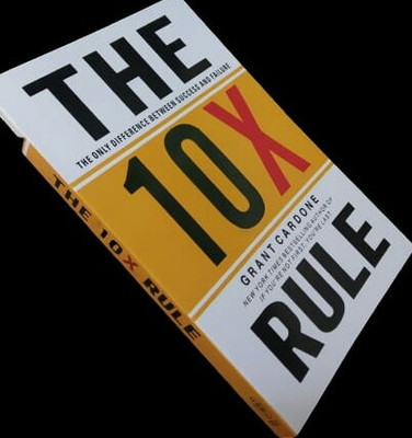The 10X Rule : The Only Difference Between Success And Failure(Paperback, Grant Cardone)