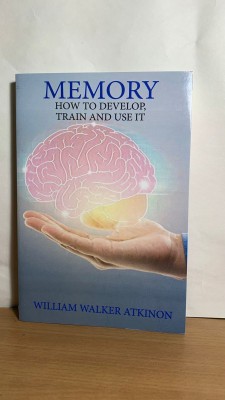 Memory How To Develop Train And Use It(Paperback, WILLIAM)