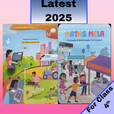 New Syllabus Ncert Text Book Class 4 Our Wondrous World For Wold Around Us And Math Mela For 2025 Edition(Pepperback, NCERT)