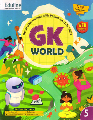 Eduline GK WORLD Class - 5 General Knowledge With Values And Life Skills(Paperback, Geeshali Nayyar)