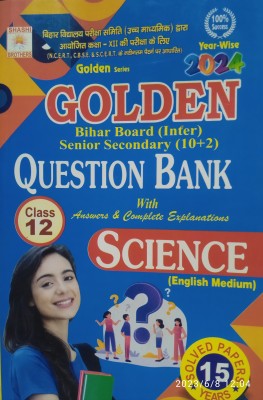 Golden Bihar Board (Inter) Senior Secondary (10+2)Question Bank With Answers & Complete Explanations Science (English Medium) Class 12 ,year -Wise 2024 ,15 Years Solved Paper(Paperback, Gaurav kumar, SHASHI)