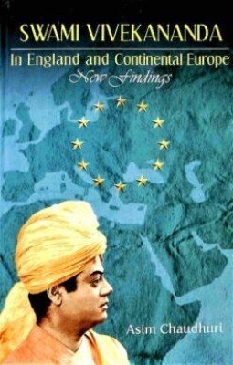 Swami Vivekananda In England And Continental Europe || Asim Chaudhuri || Advaita Ashrama(Deluxe (Hardbound), Asim Chaudhuri)