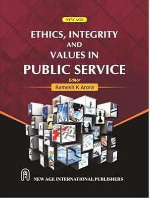 Ethics, Integrity And Values In Public Service(Paperback, Ramesh K Arora)