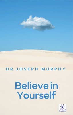 Believe In Yourself(Paperback, Dr Joseph Murphy)