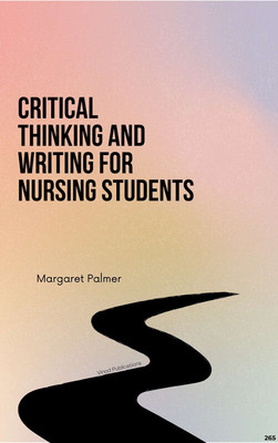 CRITICAL THINKING AND WRITING FOR NURSING STUDENTS (C265) BOOK By Margaret Palmer(Paperback, Margaret Palmer)