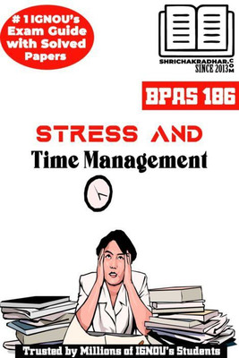 IGNOU BPAS 186 Solved Guess Papers From IGNOU Study Material/Book Titled Stress And Time Management For Exam Preparations (Latest Syllabus) IGNOU BAG Public Administration (CBCS)(Paperback, BHAVYA KUMAR SAHNI) IGNOU BPAS 186 Solved Guess Papers From IGNOU Study Material/Book Titled Stress And Time Management For Exam Preparations (Latest Syllabus) IGNOU BAG Public Administration (CBCS)(Paperback, BHAVYA KUMAR SAHNI)