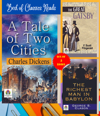Best Of Classic Reads | Timeless Tales: A Journey Through History And Humanity | A Tale Of Two Cities + The Great Gatsby + The Richest Man In Babylon | Classic Novels Of Love Wealth And Redemption | Set Of 3 Books [Paperback] Charles Dickens; George S. Clason And F. Scott Fitzgerald(Paperback, Charl
