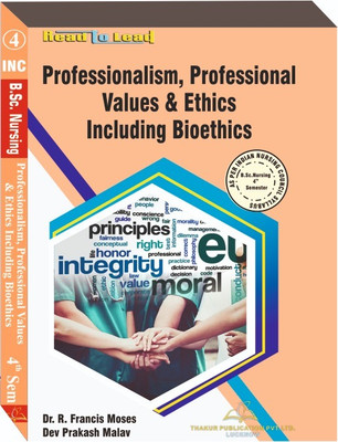 Professionalism, Professional Values & Ethics Including Bioethics
Book For B.Sc. Nursing 4th Semester According To INC Syllabus(Paperback, Dr. R. Francis Moses, Dev Prakash Malav)
