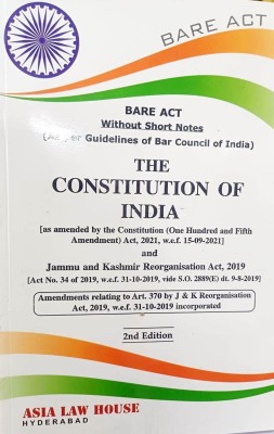 The Constitution Of India -- Bare Act Without Short Notes (As Per Guidelines Of BCI)(Paperback, Asia Law House)