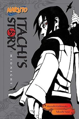 Naruto: Itachi'S Story, Vol. 2 Midnight(Paperback, Takashi Yano and Jocelyne Allen)