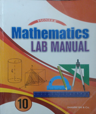 Pioneer Mathematics Lab Manual Class 10(Pepper back, Devendra Singh)