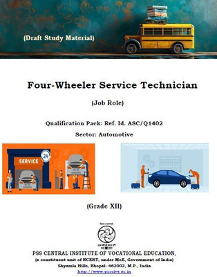 FOUR WHEELER SERVICE TECHNICIAN CLASS 12 Sector-AUTOMOTIVE A Complete Book For NCERT/CBSE/STATE Board Exam And Vocational Course Book Useful For Govt Exam And Skill Education Course(Paperback, PSS NCERT)