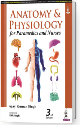 Anatomy And Physiology For Paramedics And Nurses(Paperback, AJAY KUMAR SINGH)