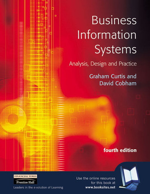 Business Information Systems: Analysis, Design And Practice(Paperback, Mr Graham Curtis, Dr David Cobham)
