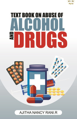 Text Book On Abuse Of Alcohol And Drugs(Paperback, AJITHA NANCY RANI.R)