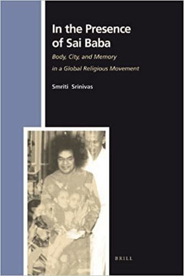 In The Presence Of Saibaba:Body,City & Memory(Hardcover, Smriti Srinivas)
