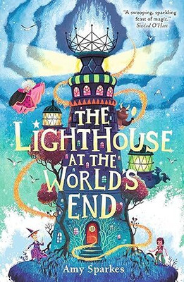 The Lighthouse At The Worlds End(Paperback, Amy Sparkes)