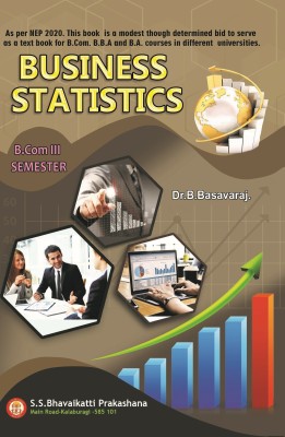 Business Statistics BCOM 3rd Semester As Per Nep Syllabus For All Universities Of Karnataka State(Paperback, Dr. B.Basavaraj)