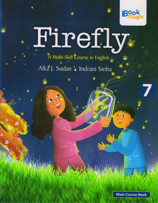 Book Magic, FIREFLY A MULTI-SKILL COURSE IN ENGLISH. MAIN COURSE BOOK - 7(Paperback, ALKA J. SUDAN, INDRANI SINHA)