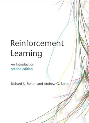 Reinforcement Learning: An Introduction (Adaptive Computation And Machine Learning Series)(Hardcover, by Richard S. Sutton (Author), Andrew G. Barto (Author), Francis Bach (Author))