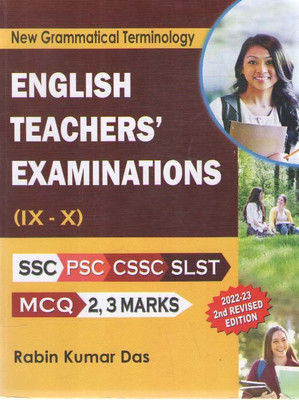 English Teachers Examinations (2022-23, 2 Nd Revised Edition) For Class - 9 & 10, Ssc, Psc. Cssc Slst & Mcq - 2, 3 Marks By Rabin Kumar Das(Paperback, RABIN KUMAR DAS)