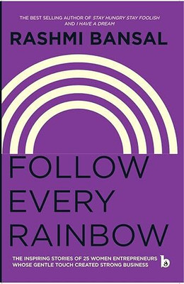 Follow Every Rainbow(Paperback, Rashmi Bansal)
