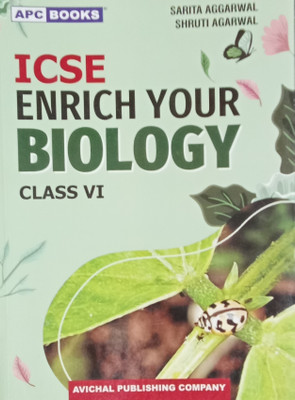 ICSE Enrich Your Biology Class 6(Paperback, Sarita Agarwal, Shruti Agarwal)
