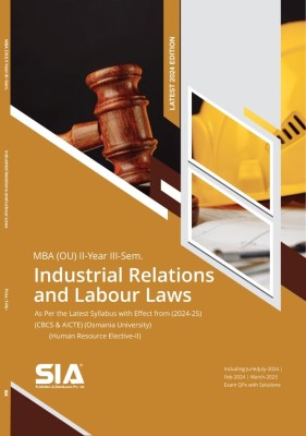 Industrial Relations And Labour Laws (Human Resource Elective-II) MBA II-Year III-Sem (O.U) As Per The Latest Syllabus With Effect Form (2024-25) (CBCS & AICTE) Latest 2024 Edition(Paperback, SIA Team Of Experts)