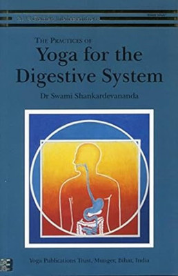 Practices Of Yoga For The Digestive System Paperback – 1 January 2006(Paperback, Swami Shankar Dewananda)