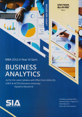 Business Analytics (System Elective-II) MBA II-Year III-Sem (O.U) As Per The Latest Syllabus With Effect From (2024-25) (CBCS & AICTE) Latest 2024 Edition(Paperback, SIA Team Of Experts) Business Analytics (System Elective-II) MBA II-Year III-Sem (O.U) As Per The Latest Syllabus With Effect From (2024-25) (CBCS & AICTE) Latest 2024 Edition(Paperback, SIA Team Of Experts)
