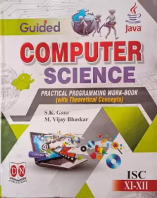 ISC Guided Computer Science Practical Programming Work Book For Class XI-XII(Paperback, S.K. Gaur, M. Vijay Bhaskar)