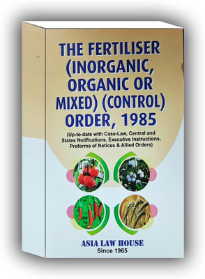 The Fertiliser (Inorganic, Organic Or Mixed) (Contral) Order, 1985 Edition 2025(Paperback, ASIA)