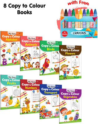 My First Copy To Colour - Alphabet, Animals, Birds, Flowers And More With 10 WAX CRAYONS : Educational Colouring Book With Crayons, First Art Book For Toddlers | Pack Of 8 Copy To Colour Books(Paperback, GOWOO)