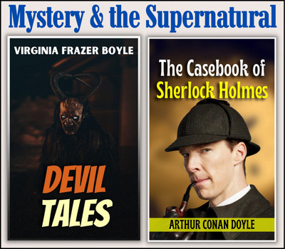 Mystery And The Supernatural: Devil Tales And Sherlock Holmes Casebook | Set Of 2 Greatest Horror & Mystery Collection All Time By Virginia Frazer Boyle; Arthur Conan Doyle(Paperback, Virginia Frazer Boyle; Arthur Conan Doyle)