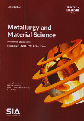 Metallurgy And Material Science (ME) B.Tech II-Year I-Sem (R22) (JNTU-HYD) Latest 2024 Edition(Paperback, SIA Team Of Experts)