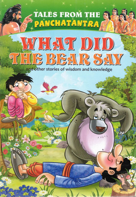 What Did The Bear Say | Tales From The Panchatantra | English Moral Story Book For Kids | Wisdom & Knowledge Series | Camford Publications(Paperback, Shirin Stephens)