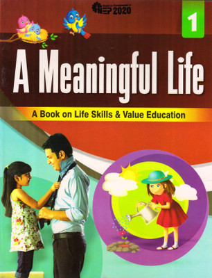 A Meaningful Life 1 (A Book Of Life Skills & Value Education)(Paperback, Mishhu Gupta)
