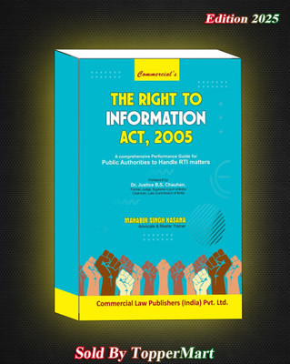 Commercial’s Right To Information Act, 2005 (A Comprehensive Performance Guide For Public Authorities To Handle RTI Matters) Edition 2025(Paperback, Mahabir Singh Kasana)