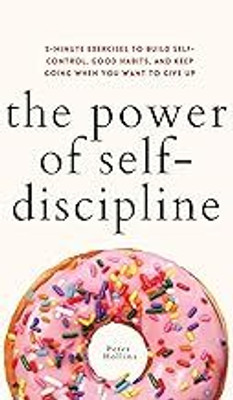 The Power Of Self-Discipline(Paperback, Peter Hollins)