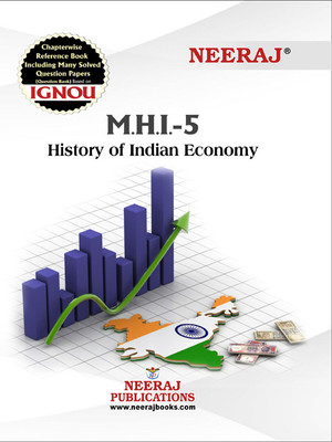 Neeraj Self Help Books For IGNOU : MHI-5 HISTORY OF INDIAN ECONOMY (BAG-New Sem System CBCS Syllabus) Course.(Ch.-Wise Ref. Book With Prev. Year Solved Qn Papers) - English Medium - LATEST EDITION(Paperback / Perfect, Neeraj Publications Think Tank)
