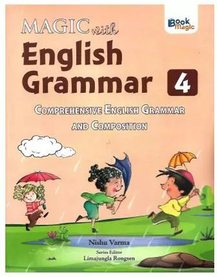 Magic With English Grammar CLASS - 4 Comprehensive English Grammar And Composition(Paperback, Nishu Varma)