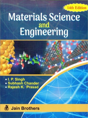 Materials Science And Engineering - 14th Edition(Paperback, I.P. SINGH, SUBHASH CHANDER, RAJESH K. PRASAD)