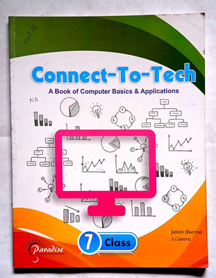 Connect To Tech Class- 7 (Old Book)(Paperback, Jation Sharma, S. Gurera)
