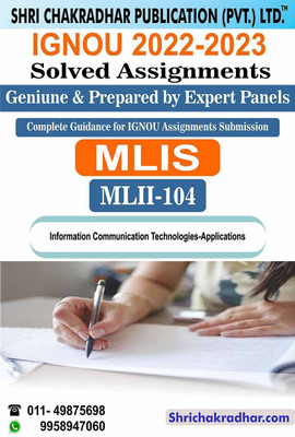 IGNOU MLII 104 Solved Assignment 2022-23 Information Communication Technologies: Applications IGNOU Solved Assignment MLIS IGNOU Master Of Library And Information Sciences (2022-2023) Mlii104(Paperback, BHAVYA KUMAR SAHNI) IGNOU MLII 104 Solved Assignment 2022-23 Information Communication Technologies: Applications IGNOU Solved Assignment MLIS IGNOU Master Of Library And Information Sciences (2022-2023) Mlii104(Paperback, BHAVYA KUMAR SAHNI)