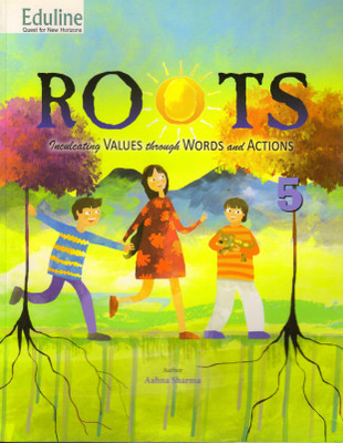 EDULINE ROOTS (INCULCATING VALUES THROUGH WORDS AND ACTIONS) FOR CBSE Class-5(Paperback, Aahna Sharma)